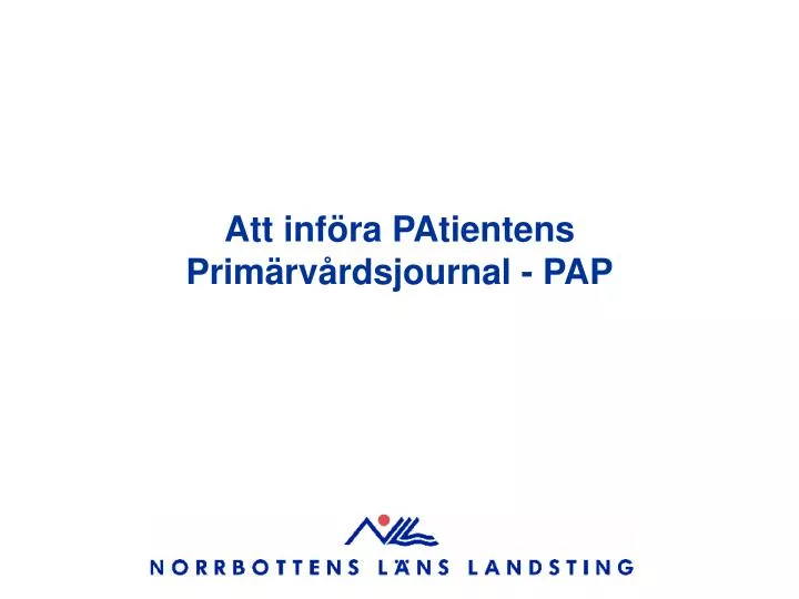 att inf ra patientens prim rv rdsjournal pap