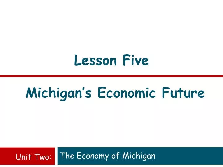 lesson five michigan s economic future