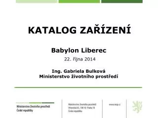 katalog za zen babylon liberec 22 jna 2014 ing gabriela bulkov ministerstvo ivotn ho prost ed
