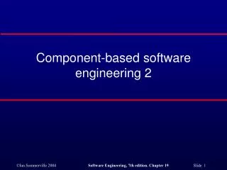 Component-based software engineering 2