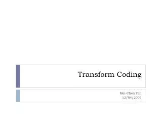 Transform Coding