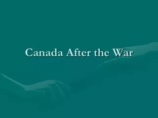 Canada After the War