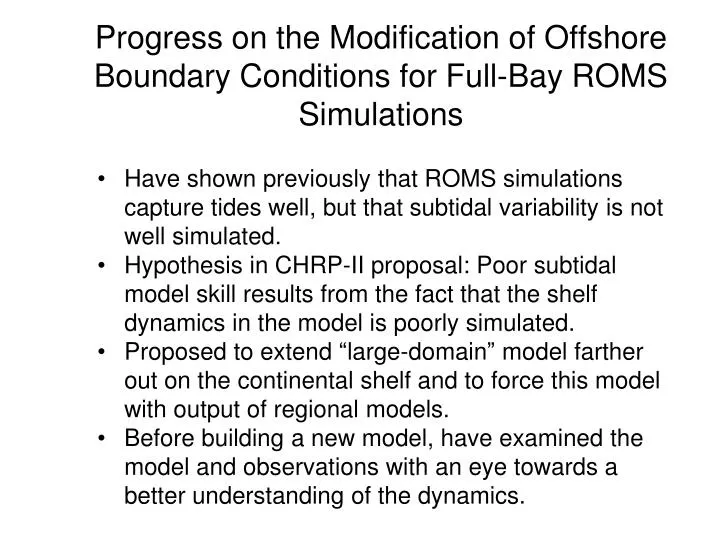 progress on the modification of offshore boundary conditions for full bay roms simulations