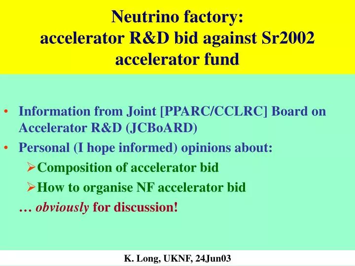neutrino factory accelerator r d bid against sr2002 accelerator fund