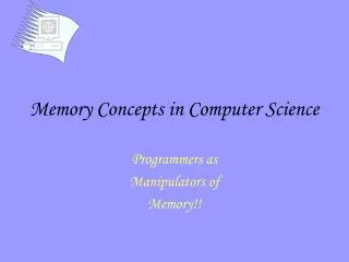 Memory Concepts in Computer Science