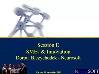 Session E SMEs &amp; Innovation Dorota Bie?ychudek - Neurosoft