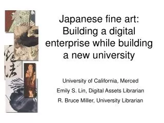 Japanese fine art: Building a digital enterprise while building a new university