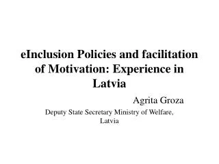 eInclusion Policies and facilitation of Motivation: Experience in Latvia