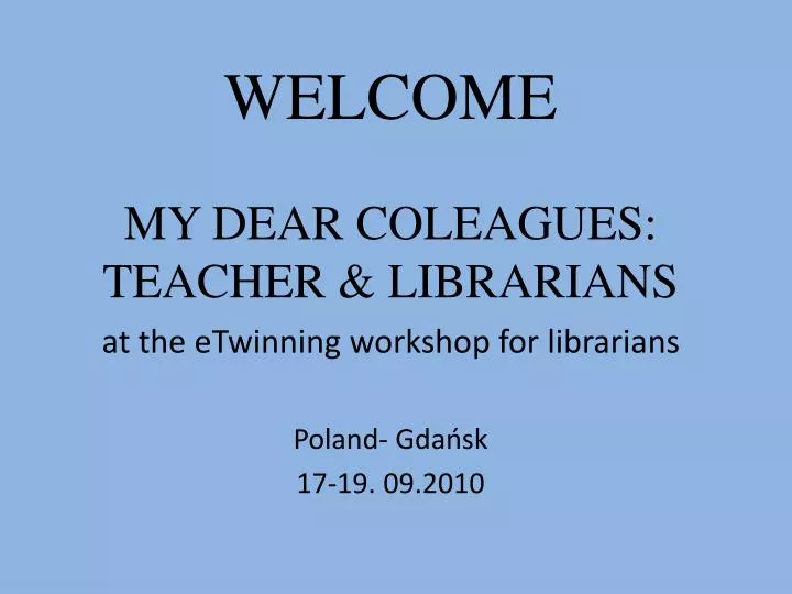 welcome my dear coleagues teacher librarians
