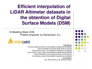 III Modelling Week UCM Problem proposed by StereoCarto, S.L. Participants: