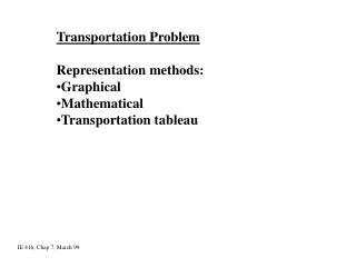 Transportation Problem Representation methods: Graphical Mathematical Transportation tableau