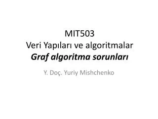 MIT503 Veri Yapıları ve algoritmalar G raf algoritma sorunları