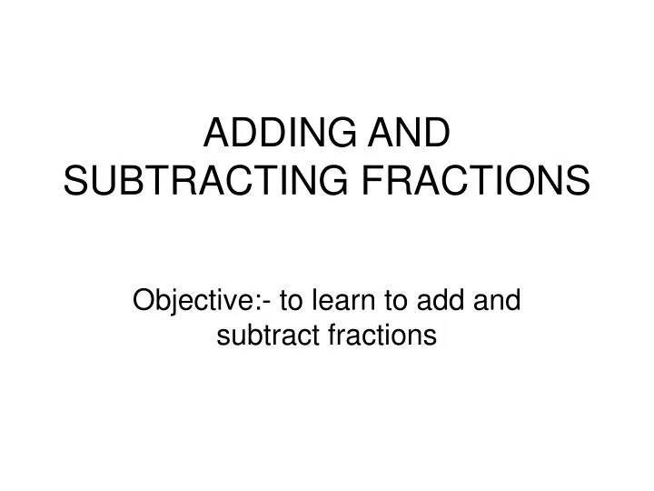 adding and subtracting fractions