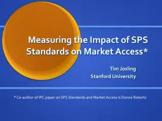 Measuring the Impact of SPS Standards on Market Access*