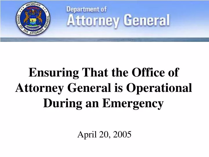 ensuring that the office of attorney general is operational during an emergency