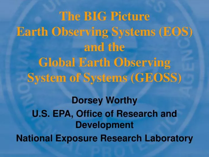 the big picture earth observing systems eos and the global earth observing system of systems geoss