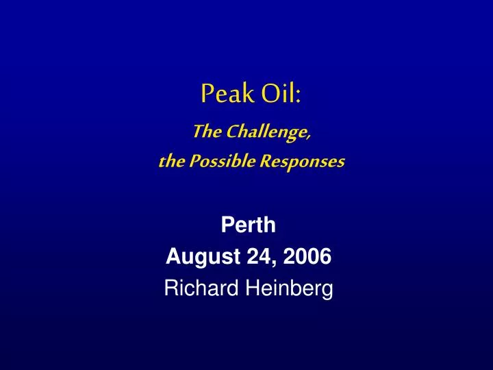 peak oil the challenge the possible responses