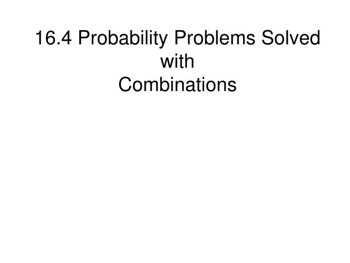 16 4 probability problems solved with combinations