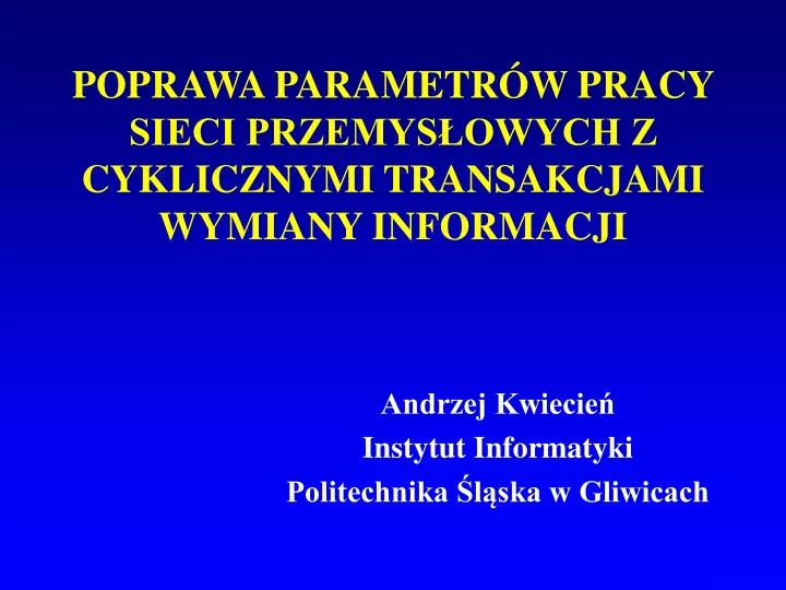 poprawa parametr w pracy sieci przemys owych z cyklicznymi transakcjami wymiany informacji