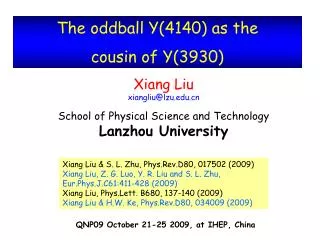 Xiang Liu xiangliu@lzu School of Physical Science and Technology Lanzhou University