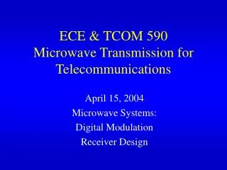 ECE &amp; TCOM 590 Microwave Transmission for Telecommunications