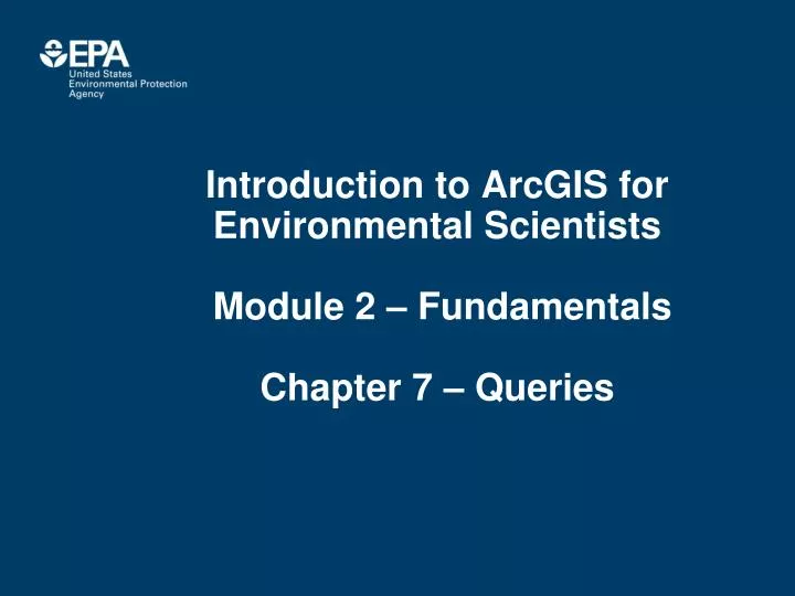 introduction to arcgis for environmental scientists module 2 fundamentals chapter 7 queries