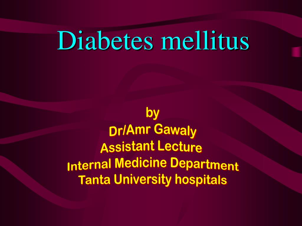 PPT - Diabetes mellitus PowerPoint Presentation, free download - ID:6337352