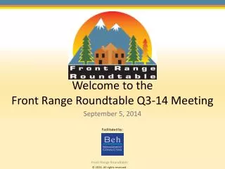 Welcome to the Front Range Roundtable Q3-14 Meeting