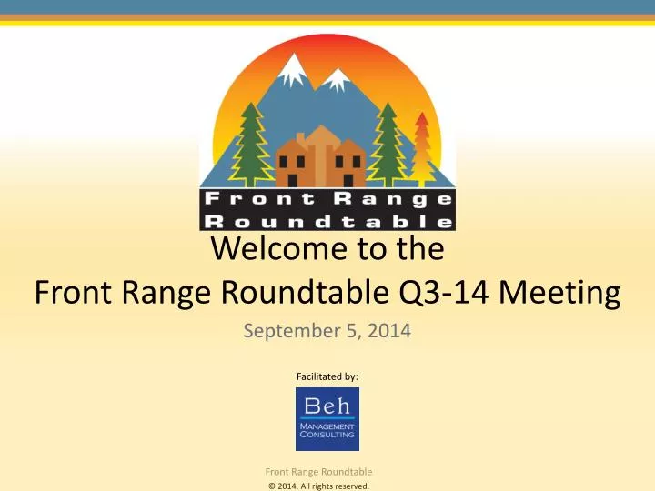 welcome to the front range roundtable q3 14 meeting