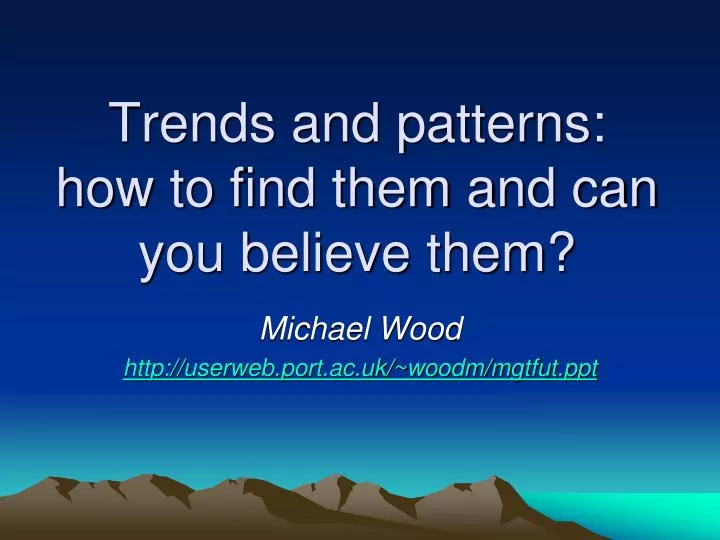 trends and patterns how to find them and can you believe them