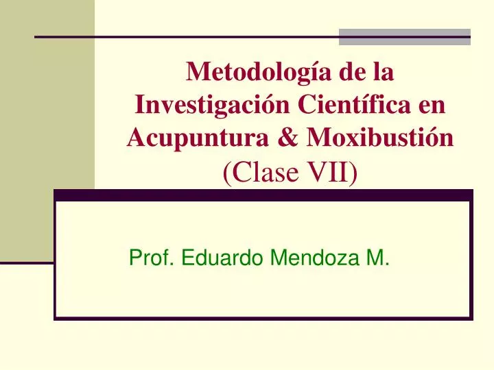 metodolog a de la investigaci n cient fica en acupuntura moxibusti n clase vii