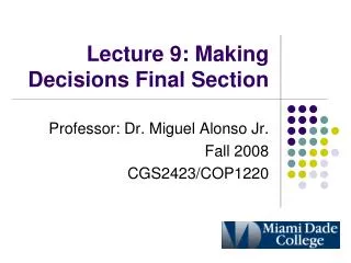 Lecture 9: Making Decisions Final Section