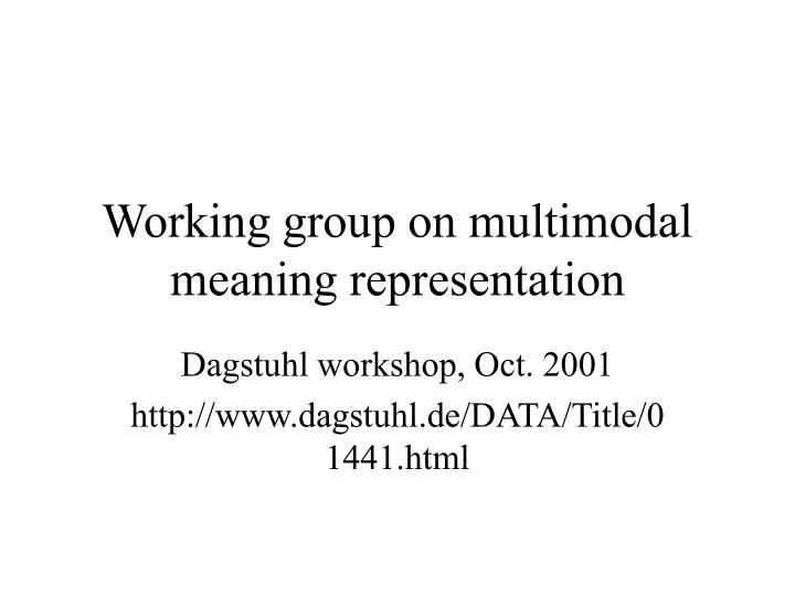 working group on multimodal meaning representation