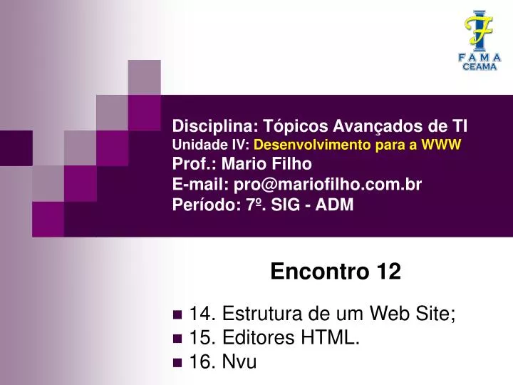 encontro 12 14 estrutura de um web site 15 editores html 16 nvu