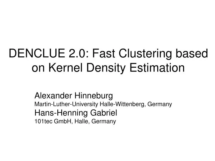 denclue 2 0 fast clustering based on kernel density estimation