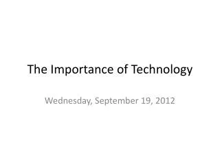 The Importance of Technology