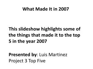 What Made It in 2007