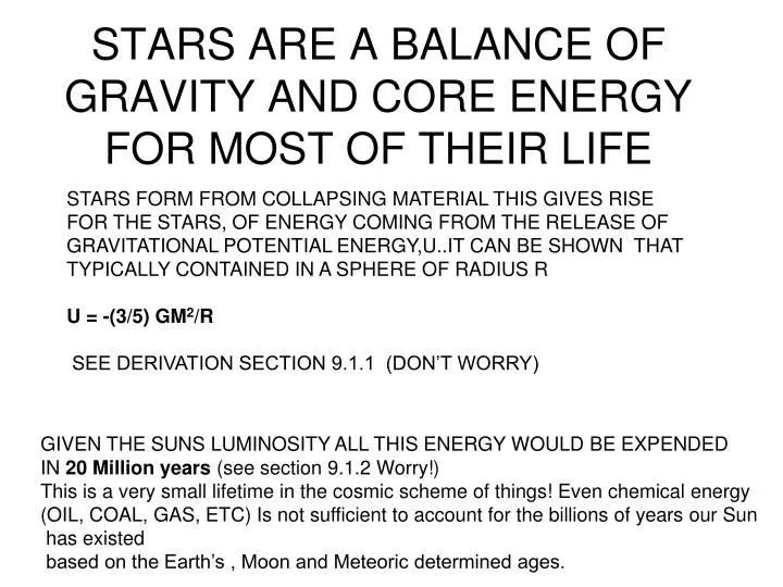 stars are a balance of gravity and core energy for most of their life
