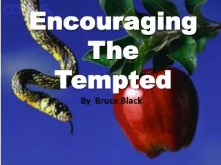 Encouraging The Tempted