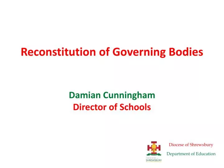 reconstitution of governing bodies damian cunningham director of schools