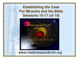 Establishing the Case For Miracles and the Bible Sessions 15-17 (of 19)