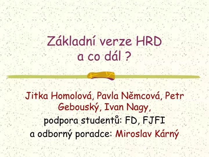 z kladn verze hrd a co d l