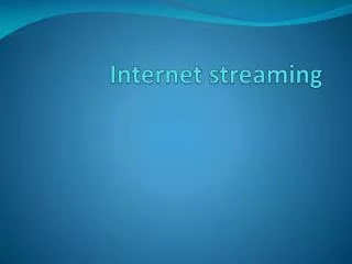 Internet streaming