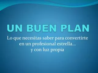 un buen plan