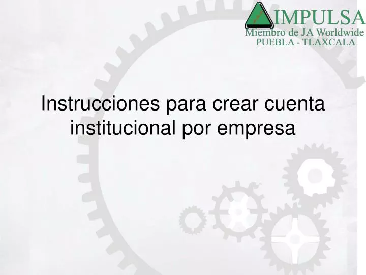 instrucciones para crear cuenta institucional por empresa