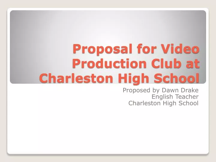 proposal for video production club at charleston high school