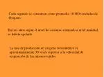 Cada segundo se consumen como promedio 10 000 toneladas de Oxigeno. - slide 1