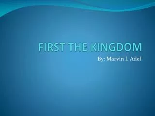 FIRST THE KINGDOM
