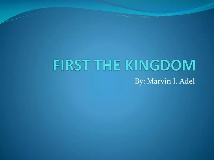 first the kingdom