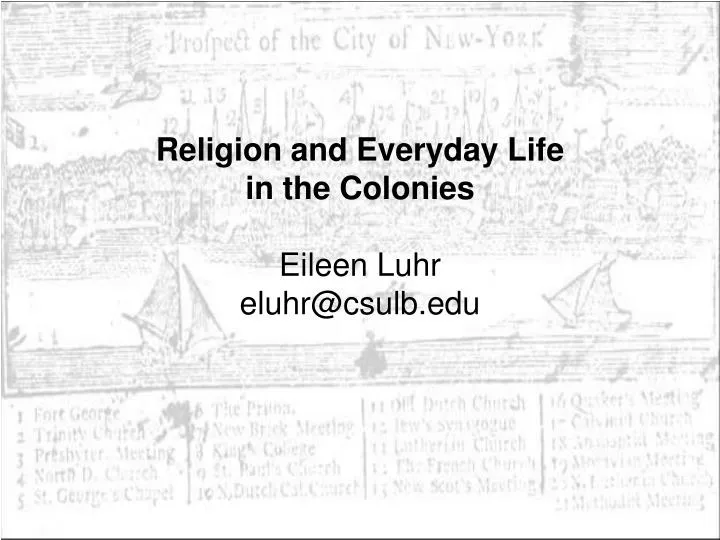 religion and everyday life in the colonies eileen luhr eluhr@csulb edu
